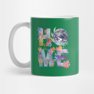 Earth Is Our Home | Save The World Mug